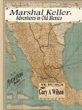 Cover image for Marshal Keller: Adventures in Old Mexico