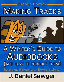 Imagen de portada para Making Tracks: A Writer's Guide to Audiobooks (and How to Produce Them)
