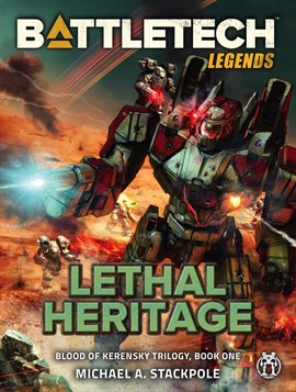 Imagen de portada para BattleTech Legends: Lethal Heritage (Blood of Kerensky Trilogy, Book One)