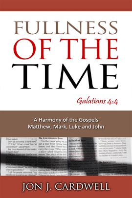 Cover image for Fullness of the Time: A Harmony of the Gospels, Matthew, Mark, Luke and John