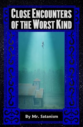 Cover image for Close Encounters of the Worst Kind