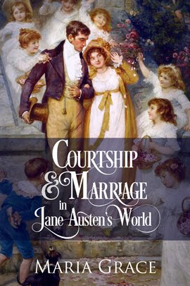Cover image for Courtship and Marriage in Jane Austen's World