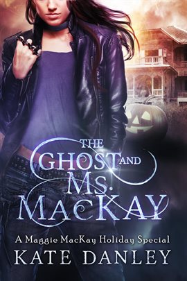 Cover image for The Ghost and Ms. MacKay