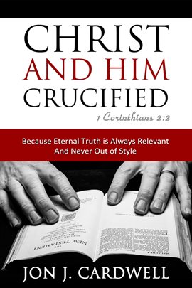 Cover image for Christ and Him Crucified