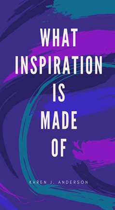 Cover image for What Inspiration Is Made Of