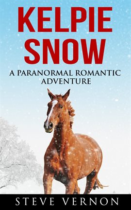 Imagen de portada para Kelpie Snow: A Paranormal Romantic Adventure