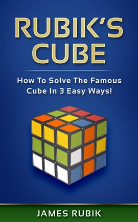 Cover image for Rubik's Cube: How To Solve The Famous Cube In 3 Easy Ways!