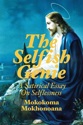 Cover image for The Selfish Genie: A Satirical Essay on Altruism