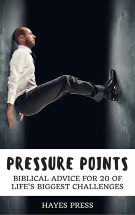 Cover image for Pressure Points - Biblical Advice for 20 of Life's Biggest Challenges