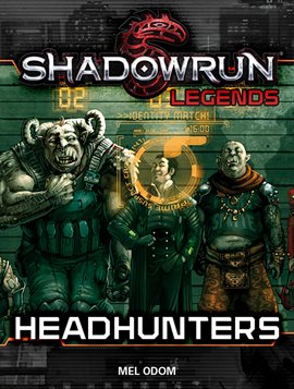 Cover image for Shadowrun Legends: Headhunters