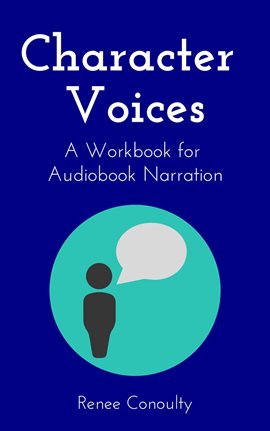 Cover image for Character Voices: A Workbook for Audiobook Narration