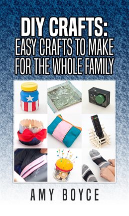 Imagen de portada para DIY Crafts: Easy Crafts To Make For The Whole Family