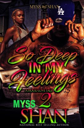 Cover image for So Deep in My Feelings: A Hood Love Tale