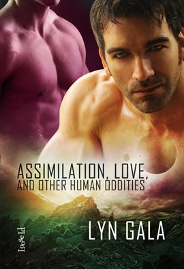 Cover image for Assimilation, Love, and Other Human Oddities
