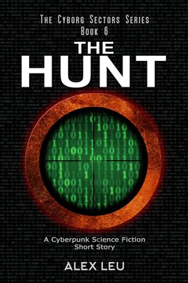 Cover image for The Hunt: A Cyberpunk Science Fiction Short Story