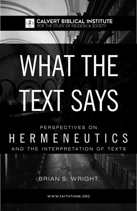 Imagen de portada para What the Text Says: Perspectives on Hermeneutics and the Interpretation of Texts