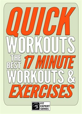 Cover image for Quick Workouts: The Best 17 Minute Workouts & Exercises