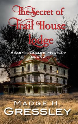 Cover image for The Secret of Trail House Lodge