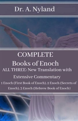 Complete Books of Enoch: All Three: New Translation with Extensive Commentary: 1 Enoch (First Boo