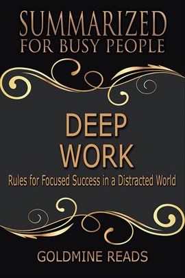 Cover image for Deep Work - Summarized for Busy People: Rules for Focused Success in a Distracted World