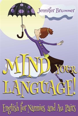 Cover image for Mind your Language! English for Nannies and Au Pairs
