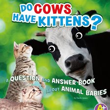 Cover image for Do Cows Have Kittens?