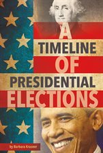 Cover image for A Timeline of Presidential Elections
