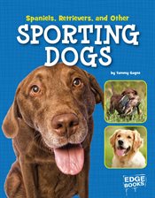 Cover image for Spaniels, Retrievers, and Other Sporting Dogs
