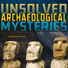 Imagen de portada para Unsolved Archaeological Mysteries