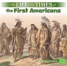 Imagen de portada para The Life and Times of the First Americans
