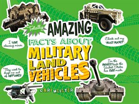 Cover image for Totally Amazing Facts About Military Land Vehicles