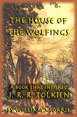 Cover image for The House of the Wolfings: The William Morris Book that Inspired J. R. R. Tolkien's The Lord of t...