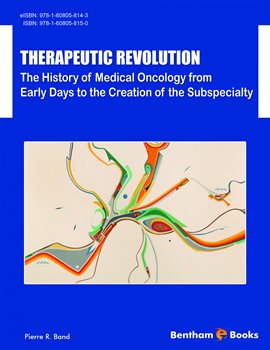 Imagen de portada para Therapeutic Revolution: The History of Medical Oncology From Early Days to the Creation of the Subsp
