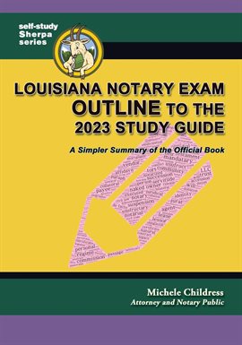 Cover image for Louisiana Notary Exam Outline to the 2023 Study Guide: A Simpler Summary of the Official Book