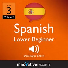 Imagen de portada para Learn Spanish: Level 3: Lower Beginner Spanish, Volume 2