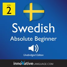 Cover image for Learn Swedish - Level 2: Absolute Beginner Swedish, Volume 1