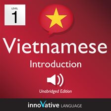 Cover image for Learn Vietnamese - Level 1: Introduction to Vietnamese, Volume 1