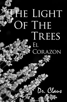 Cover image for The Light of the Trees El Corazon