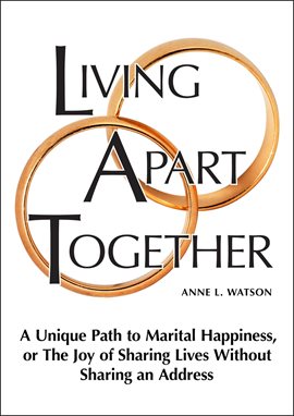 Cover image for Living Apart Together: A Unique Path to Marital Happiness