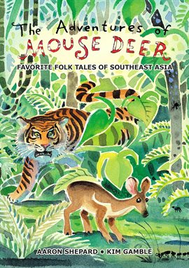 Cover image for The Adventures of Mouse Deer: Favorite Folk Tales of Southeast Asia