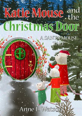 Cover image for Katie Mouse and the Christmas Door: A Santa Mouse Tale