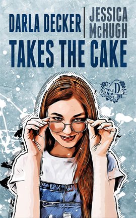 Cover image for Darla Decker Takes the Cake