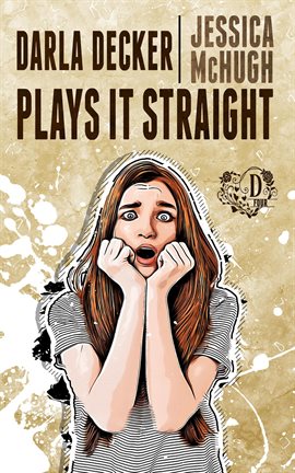 Cover image for Darla Decker Plays It Straight