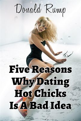 Cover image for Five Reasons Why Dating Hot Chicks Is A Bad Idea