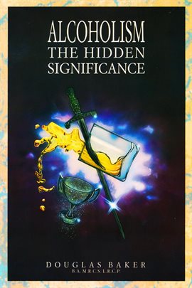Cover image for Alcoholism - The Hidden Significance