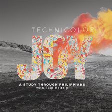 Cover image for Technicolor Joy: A Study through Philippians