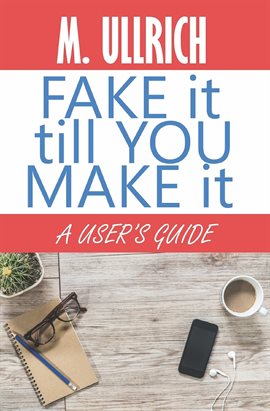 Imagen de portada para Fake It Till You Make It