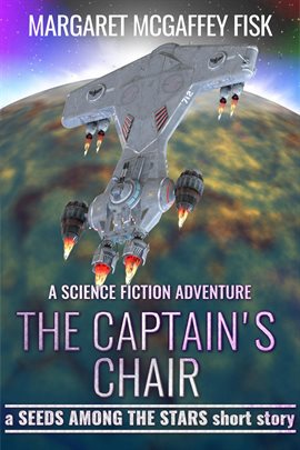 Cover image for The Captain's Chair: A Science Fiction Adventure