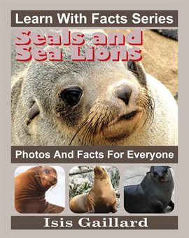 Cover image for Seals and Sea Lions Photos and Facts for Everyone