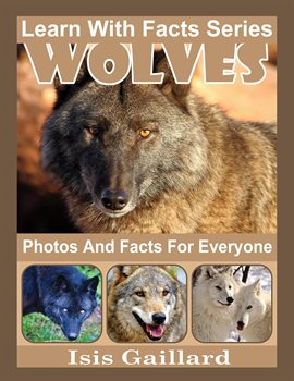 Cover image for Wolves Photos and Facts for Everyone